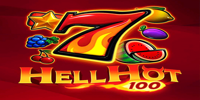 Panduan Pemula Slot Hell Hot 100 Agar Cepat Menang Besar