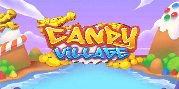 Candy Village: Menjelajahi Desa Permen yang Penuh Warna dan Keceriaan Candy Village: Menjelajahi Desa Permen yang Penuh Warna dan Keceriaan